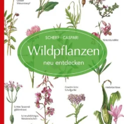 Wildpflanzen Neu Entdecken (Scherf & Caspari) -Gartenpflanzen Verkaufsladen 23318 Wildpflanzen 20neu 20entdecken Scherf 20 20Caspari 1