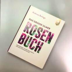 Das Große Ulmer Rosenbuch (Andreas Barlage)