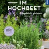 Kräuter Im Hochbeet (Bohne, Burkhard) -Gartenpflanzen Verkaufsladen 29107 Kraeuter 20im 20Hochbeet Bohne 20Burkhard 1 f79d7d47 a52f 4cef ad3b 09c7f56299f7