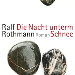 Die Nacht Unterm Schnee (Ralf Rothmann) 9 Die Nacht Unterm Schnee (Ralf Rothmann) -Gartenpflanzen Verkaufsladen 36029 Die 20Nacht 20unterm 20Schnee Ralf 20Rothmann 1